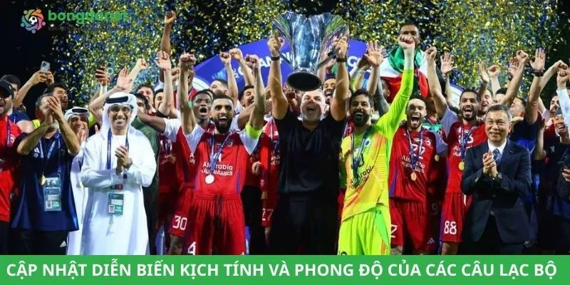 Cập nhật diễn biến kịch tính và phong độ thi đấu của các câu lạc bộ 