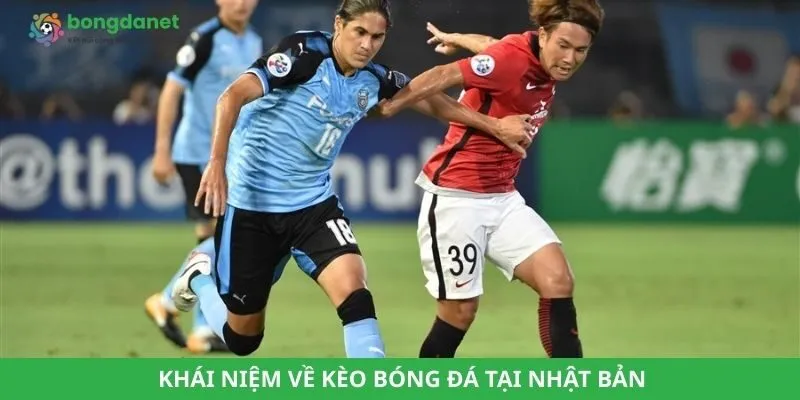 Khái niệm về kèo bóng đá tại Nhật Bản