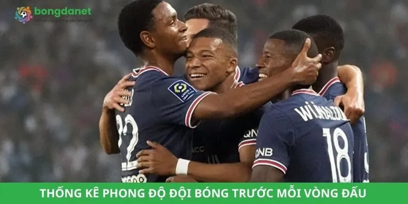 Thống kê phong độ đội bóng trước mỗi vòng đấu
